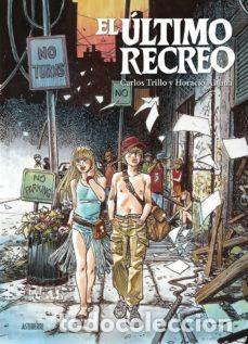 Comics : El &uacute;ltimo recreo (Astiberri) - Carlos Trillo; Horacio Altuna