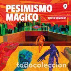 C&oacute;mics: Pesimismo m&aacute;gico (Salamandra Graphic) - Borja Sumozas; Borja Sumozas
