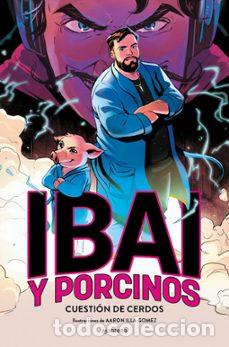 C&oacute;mics: Ibai y Porcinos 1. Cuesti&oacute;n de cerdos (Montena) - Ibai Llanos; Aar&oacute;n Illa G&oacute;mez