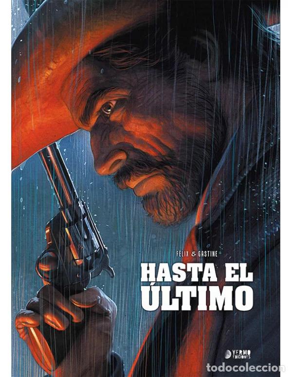 C&oacute;mics: Hasta el &uacute;ltimo (Yermo) - J&eacute;r&ocirc;me F&eacute;lix; Paul Gastine