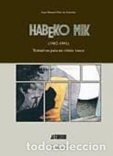 C&oacute;mics: Habeko Mik (1982-1991). Tentativas para un c&oacute;mic vasco (Astiberri) - Juan Manuel D&iacute;az de Guere&ntilde;u;