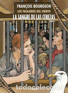 C&oacute;mics: Los pasajeros del viento. La sangre de las cerezas 2 (Astiberri) - Fran&ccedil;ois Bourgeon; Fran&ccedil;ois Bourg