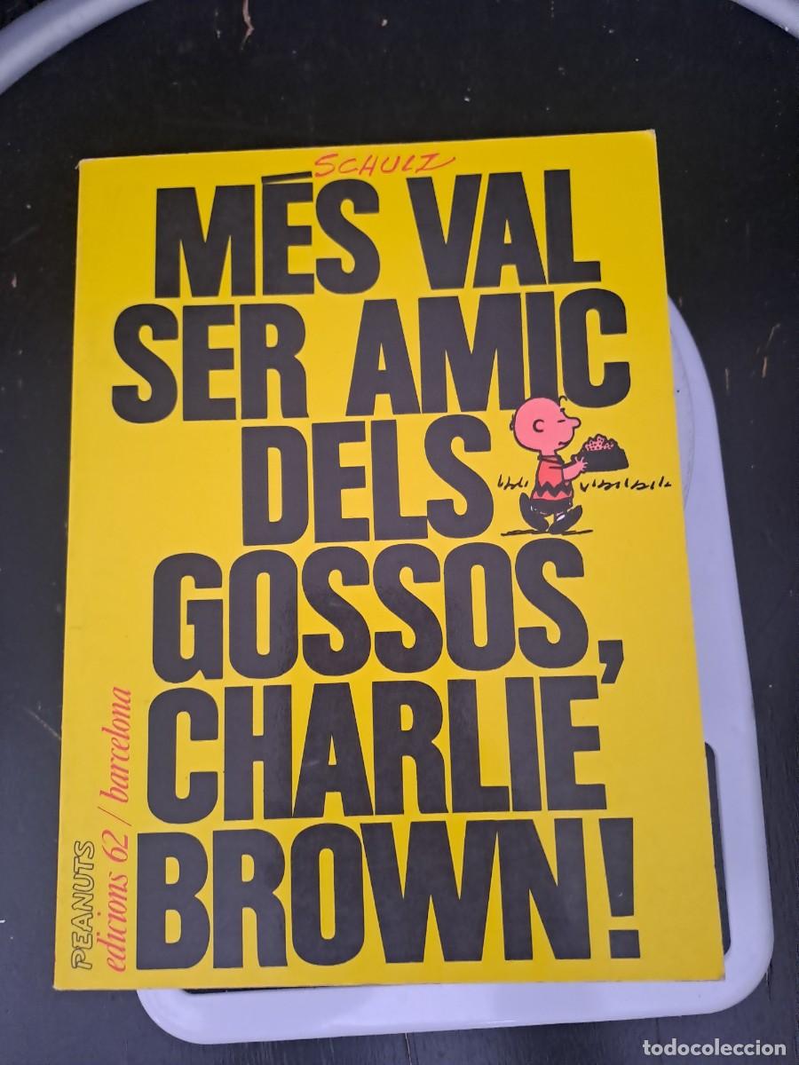 C&oacute;mics: Charlie Brown 30, mes val ser amic dels gossos, edicions 62 en buen estado Bolsa DA