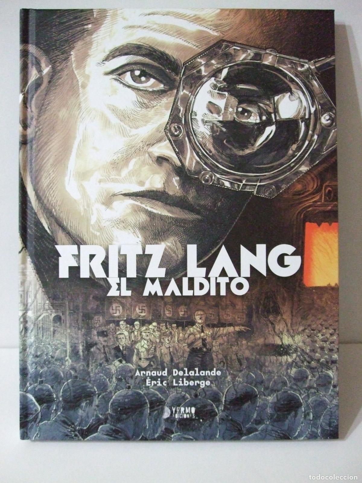 C&oacute;mics: FRITZ LANG EL MALDITO - ARNAUD DELALANDE ERIC LIBERGE YERMO EDICIONES CINE EXPRESIONISMO ALEM&Aacute;N