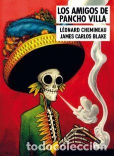 C&oacute;mics: Los amigos de Pancho Villa (001 Ediciones) - James Carlos Blake; L&eacute;onard Chemineau