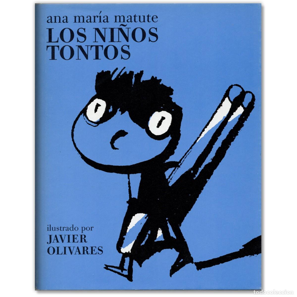 C&oacute;mics: LOS NI&Ntilde;OS TONTOS Ana Mar&iacute;a Matute, Ilustrado por Javier Olivares