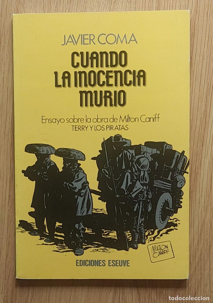 C&oacute;mics: CUANDO LA INOCENCIA MURI&Oacute; : JAVIER COMA : ENSAYO SOBRE LA OBRA DE M.CANIFF: TERRY Y LOS PIRATAS -