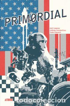 C&oacute;mics: Primordial (Astiberri Ediciones) - Jeff Lemire; Andrea Sorrentino