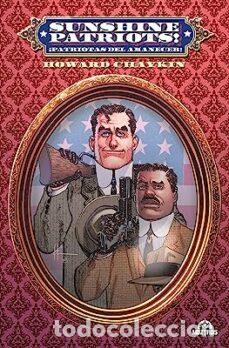 C&oacute;mics: Sunshine Patriots. &iexcl;Patriotas del amanecer! (Moztros) - Howard Chaykin; Howard Chaykin