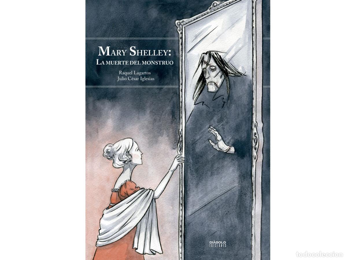 C&oacute;mics: Mary Shelley. La muerte del monstruo. Nueva edici&oacute;n ampliada (Di&aacute;bolo Ediciones) - Julio C&eacute;sar Igles