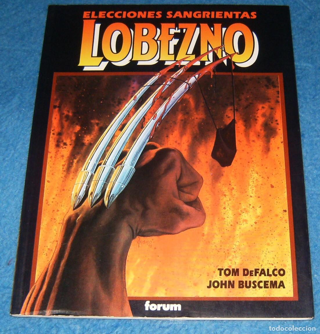 Comics: NOVELA GRAFICA . LOBEZNO . ELECCIONES SANGRIENTAS . FORUM . Tom DeFalco y John Buscema . Tapa blanda