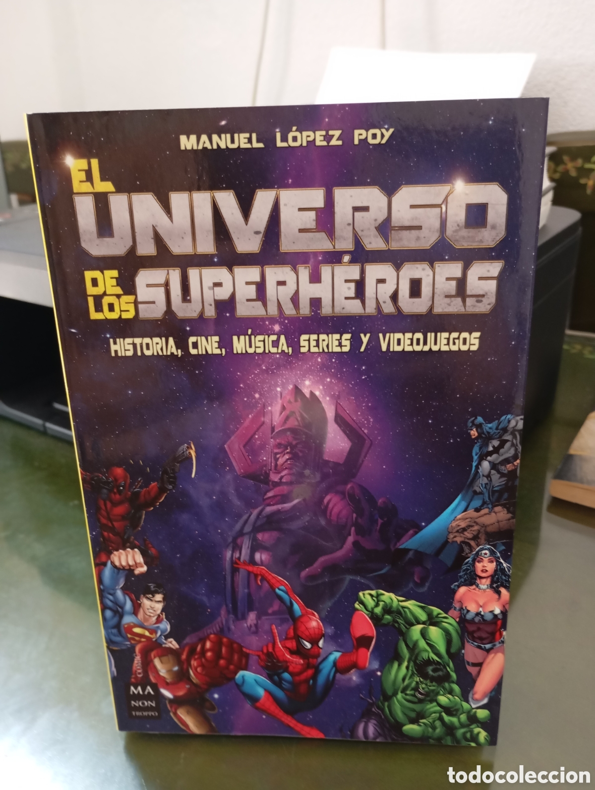 C&oacute;mics: EL UNIVERSO DE LOS SUPERH&Eacute;ROES (HISTORIA, CINE , M&Uacute;SICA, SERIES Y VIDEOJUEGOS) - MANUEL L&Oacute;PEZ POY