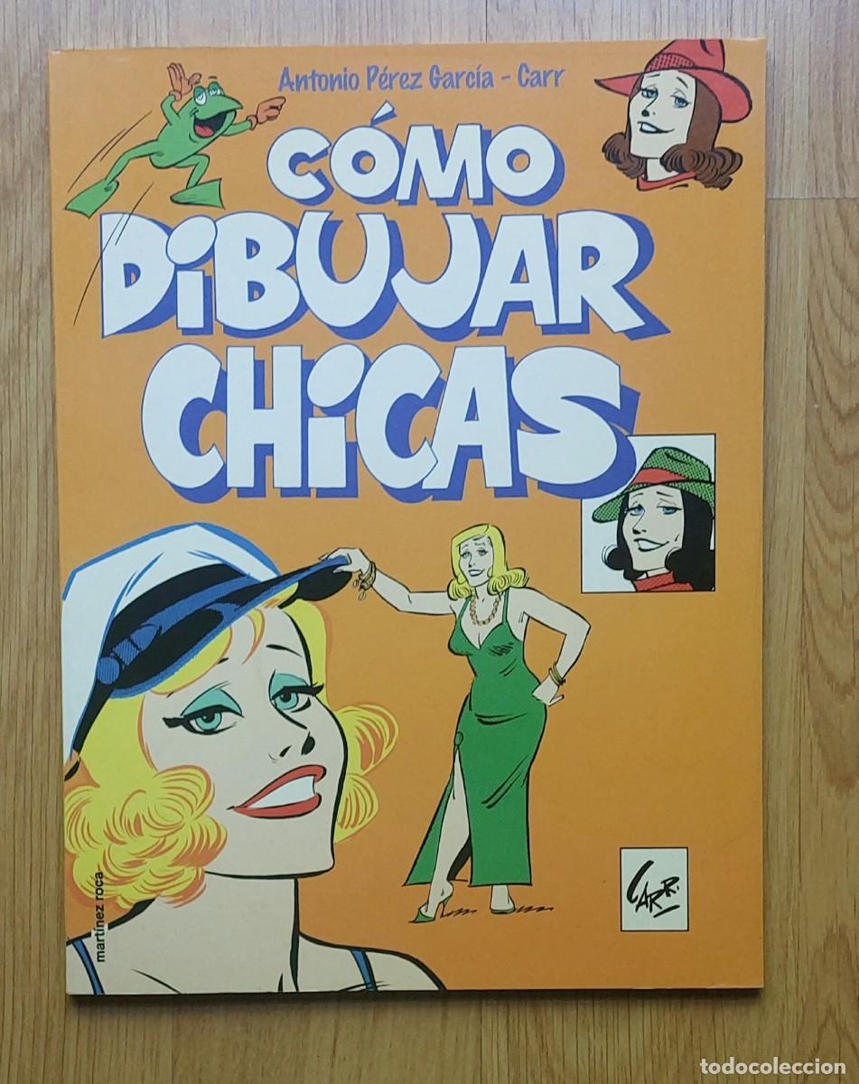 C&oacute;mics: COMO DIBUJAR CHICAS - CARRILLO - MTNEZ.ROCA 1998 - R&Uacute;STICA - 128 P&Aacute;GINAS- BUEN ESTADO