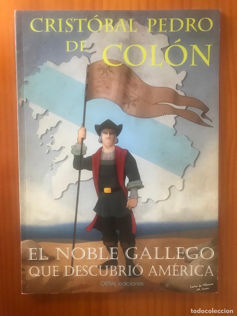 C&oacute;mics: Crist&oacute;bal Pedro de Col&oacute;n. El noble gallego que descubri&oacute; Am&eacute;rica / Carlos de Vilanova. Oeral
