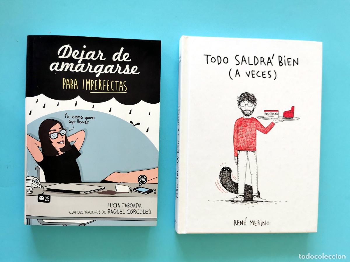 C&oacute;mics: Todo saldr&aacute; bien (a veces). Ren&eacute; Merino + Dejar de amargarse para imperfectas. Luc&iacute;a Taboada