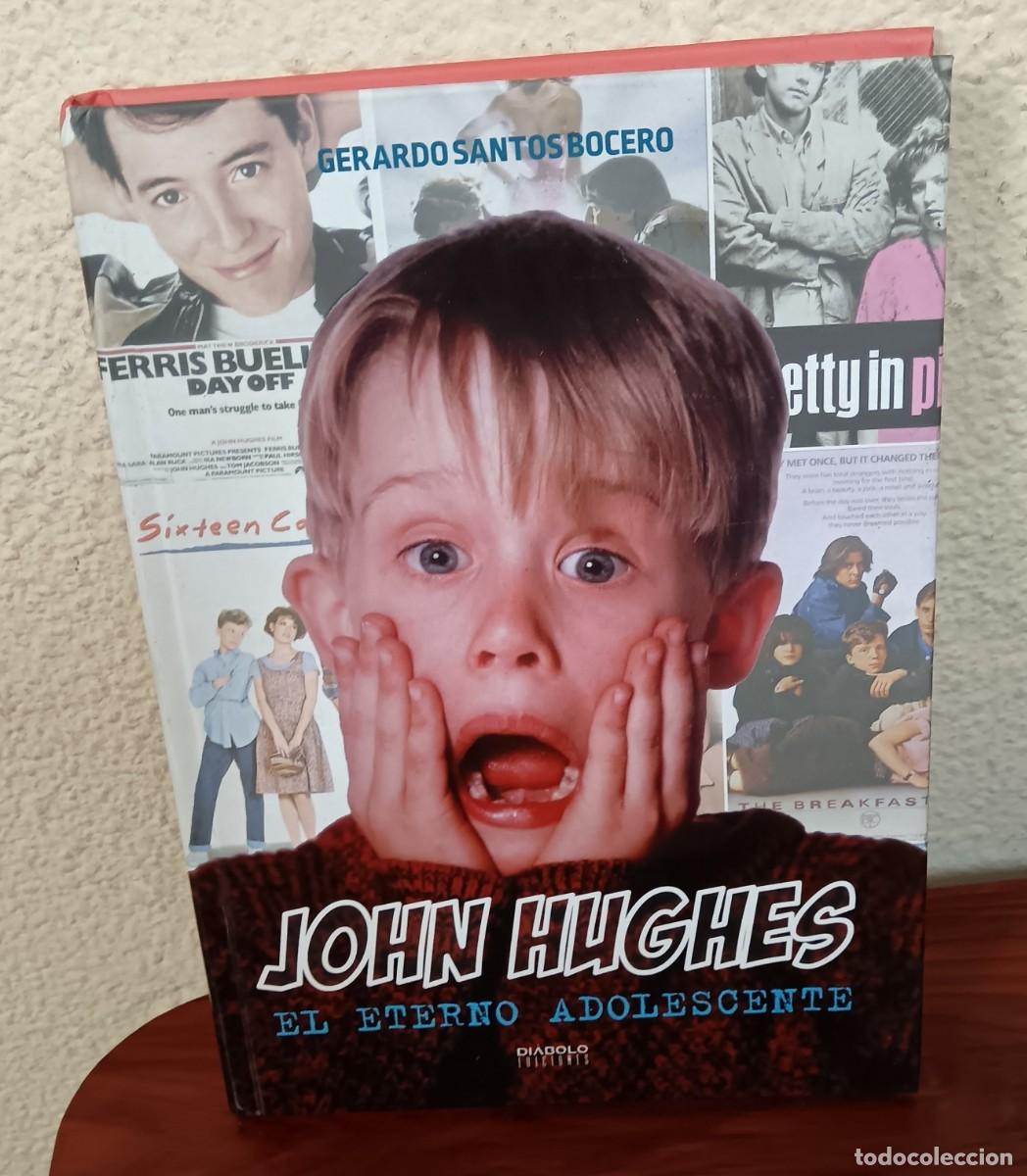 C&oacute;mics: JOHN HUGHES EL ETERNO ADOLESCENTE GERARDO SANTOS BOCERO DI&Aacute;BOLO EDICIONES A&Ntilde;O 2015
