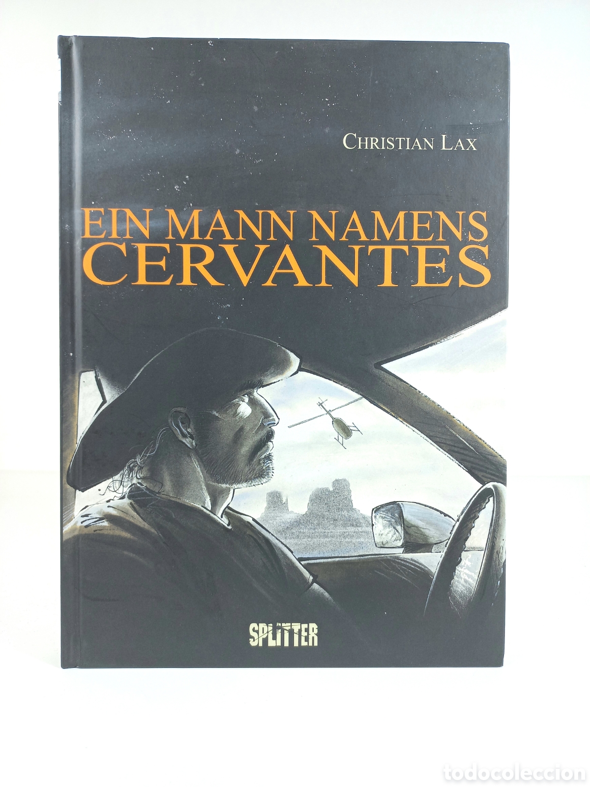 C&oacute;mics: Ein Mann Namens Cervantes. Christian Lax. Splitter Verlag, 2016.