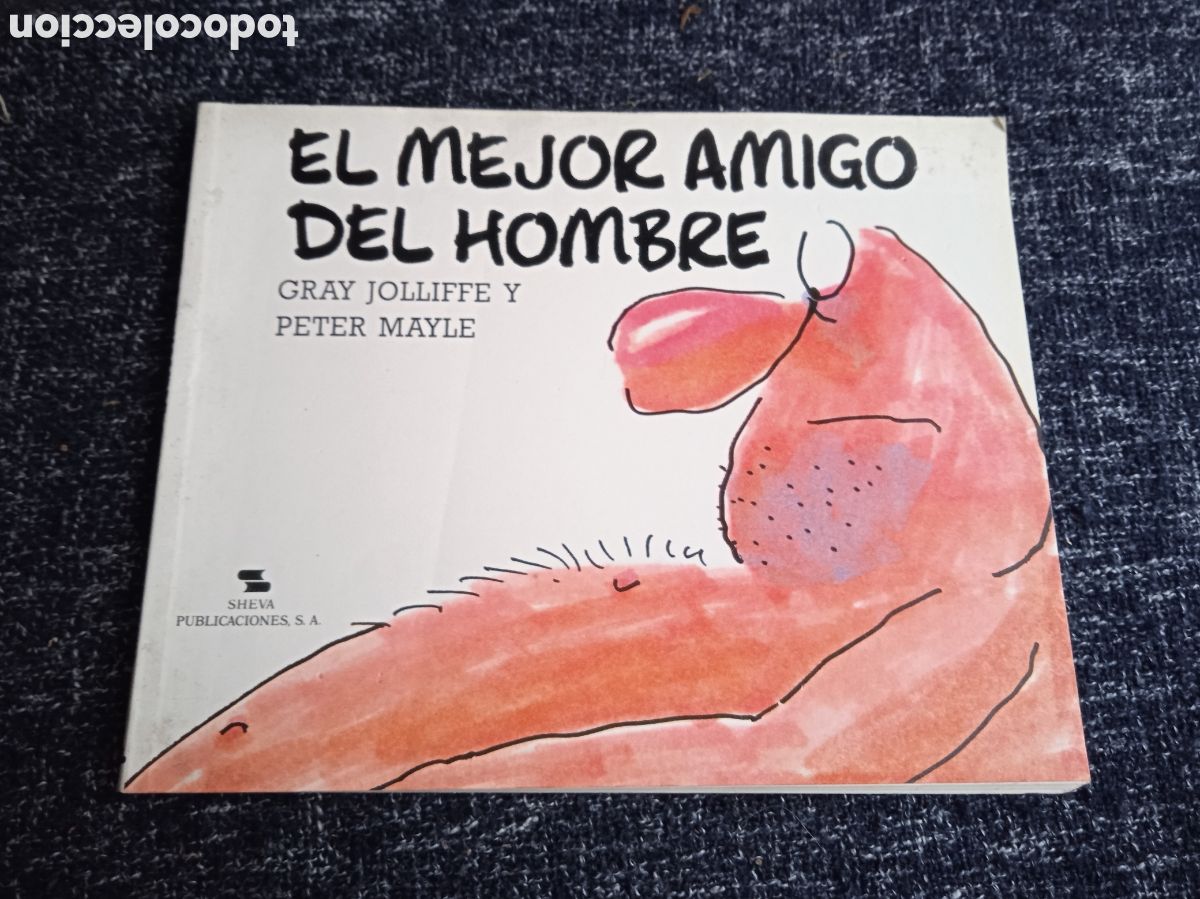 C&oacute;mics: El mejor amigo del hombre / Gray Jolliffe y Peter Mayle