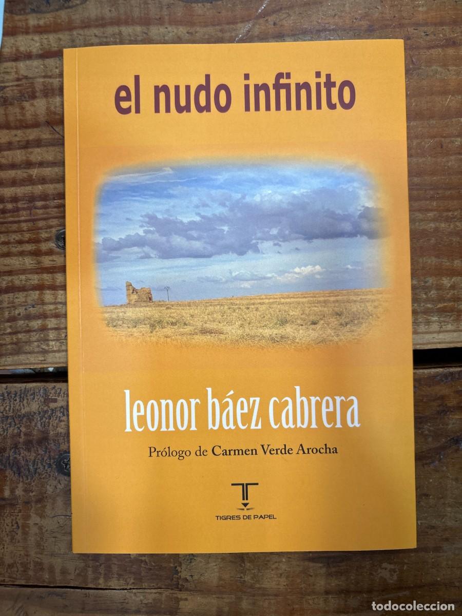 C&oacute;mics: El nudo infinito TRSAAA B&aacute;ez Cabrera, Leonor Idioma: Espa&ntilde;ol Editorial: Ediciones Tigres de Papel,