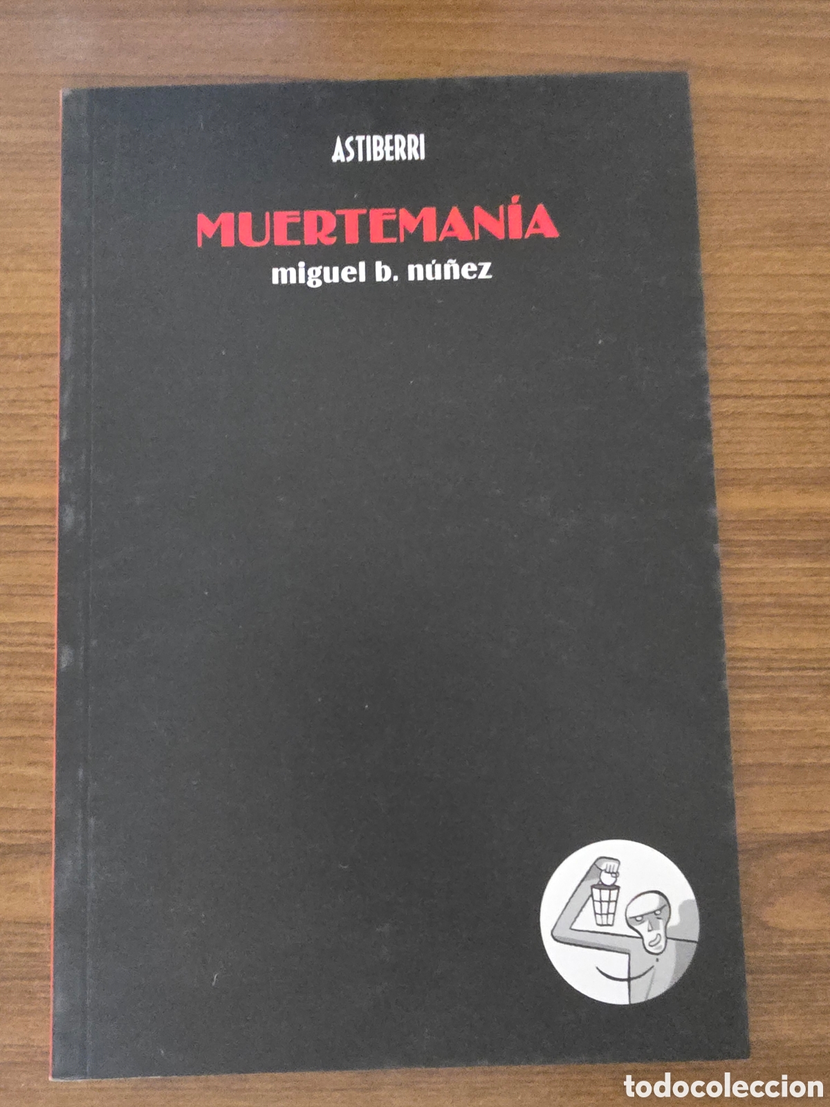 C&oacute;mics: MUERTEMANIA,MIGUEL B.NU&Ntilde;EZ,(ASTIBERRI)