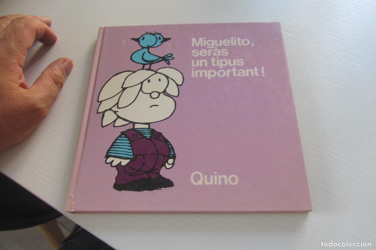 C&oacute;mics: MIGUELITO, SER&Agrave;S UN TIPUS IMPORTANT! - QUINO LUMEN CATALAN ARX287