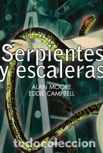 C&oacute;mics: SERPIENTES Y ESCALERAS. - Alan Moore-Eddie Campbell.