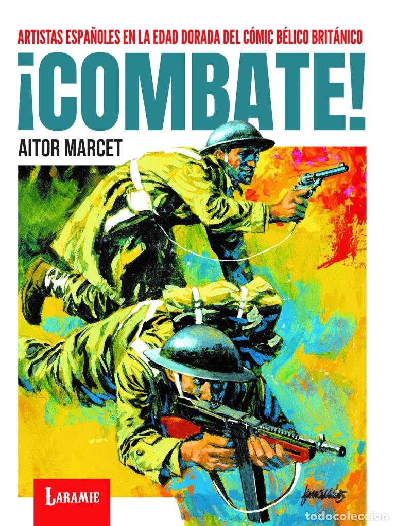 C&oacute;mics: &iexcl;Combate! Artistas espa&ntilde;oles en la edad dorada del c&oacute;mic b&eacute;lico brit&aacute;nico (Laramie Ediciones) - Aito