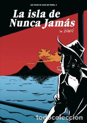 C&oacute;mics: Los viajes de Juan Sin Tierra 2. La isla de Nunca Jam&aacute;s (Astiberri Ediciones) - Javier de Isusi; Jav