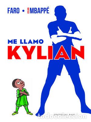 C&oacute;mics: Me llamo Kylian (Editorial Base) - Kylian Mbapp&eacute;; Faro