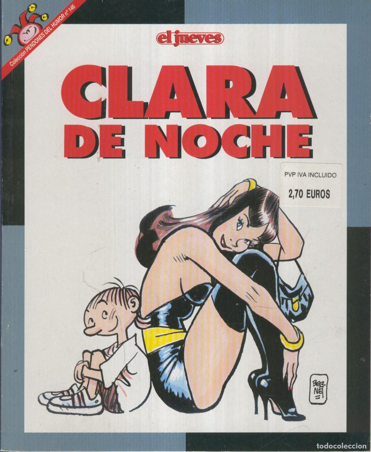 Comics : EL JUEVES: CLARA DE NOCHE 1999 ( numerado 01 en trasera) - BERNET