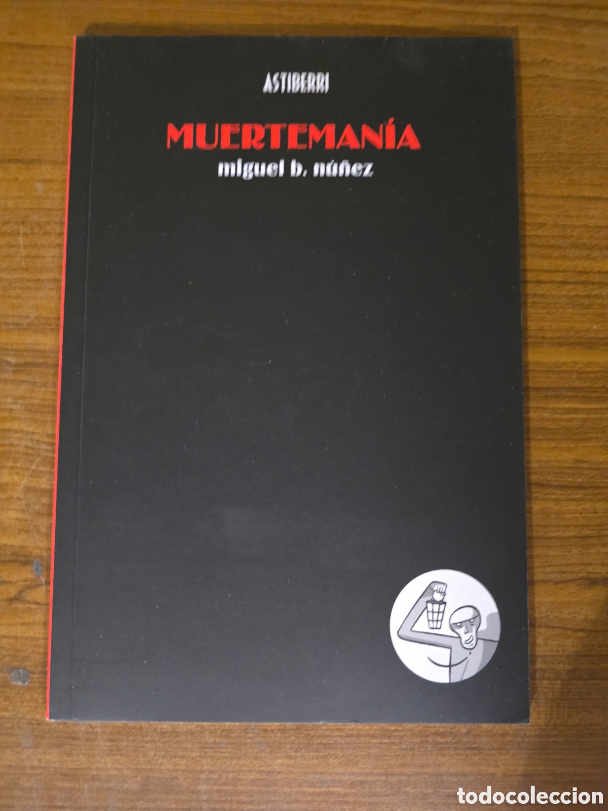 C&oacute;mics: MUERTEMANIA,MIGUEL B.NU&Ntilde;EZ,(ASTIBERRI)