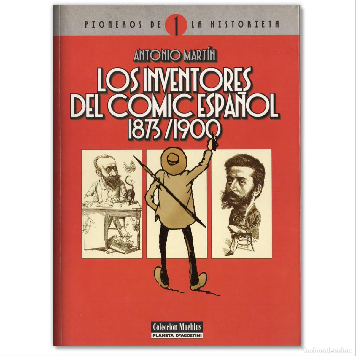 C&oacute;mics: LOS INVENTORES DEL COMIC ESPAÑOL 1873/1900 Antonio Mart&iacute;n