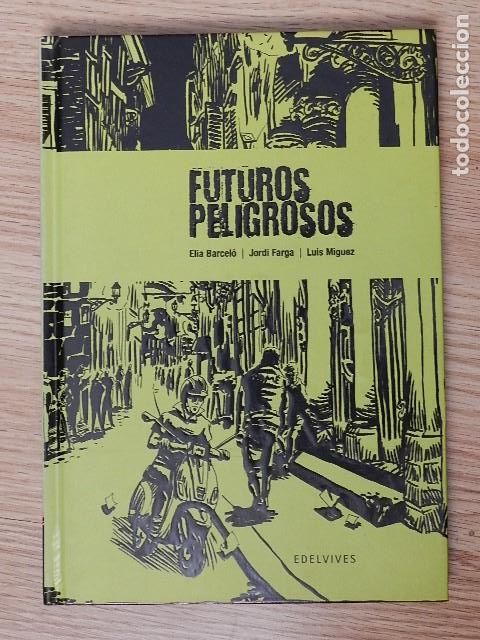 C&oacute;mics: FUTUROS PELIGROSOS Jordi FARGA Luis MIGUEZ Y Elia BARCELO 2008 EDELVIVES