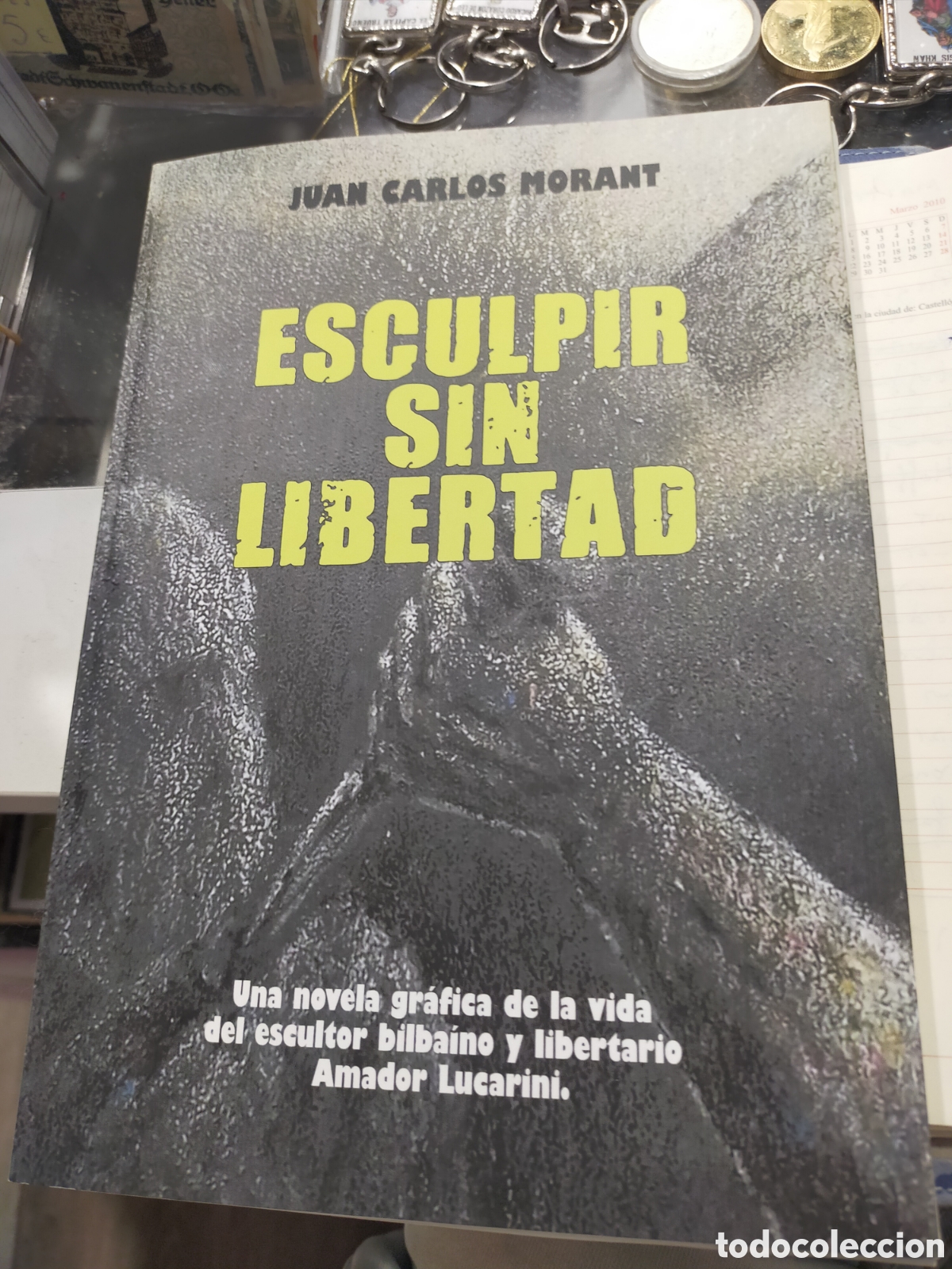 C&oacute;mics: ESCULPIR SIN LIBERTAD JUAN CARLOS MORANT novela gr&aacute;fica sobre amador lucarini