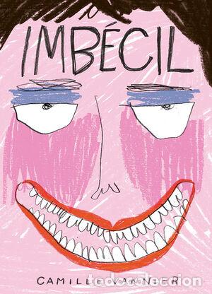 Comics: Imb&eacute;cil (Astiberri Ediciones) - Camille Vannier; Camille Vannier