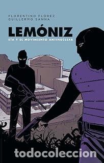 C&oacute;mics: LEMONIZ. ETA Y EL MOVIMIENTO ANTINUCLEAR Florentino Florez