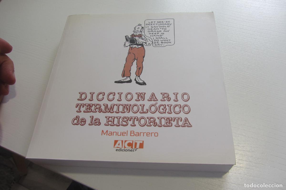 C&oacute;mics: DICCIONARIO TERMINOL&Oacute;GICO DE LA HISTORIETA (Manuel Barrero) ACyT, 2015 ARX348