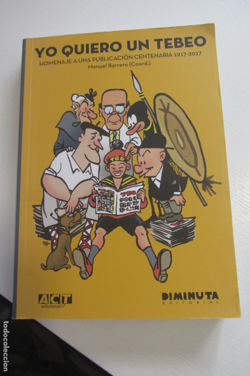 C&oacute;mics: YO QUIERO UN TEBEO HOMENAJE A UNA PUBLICACI&Oacute;N CENTENARIA 1917 - 2017 ACYT ARX328
