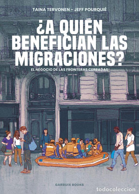 C&oacute;mics: &iquest;A qui&eacute;n benefician las migraciones?. - Tervonen, Taina/ Pourqui&egrave;, Feff.