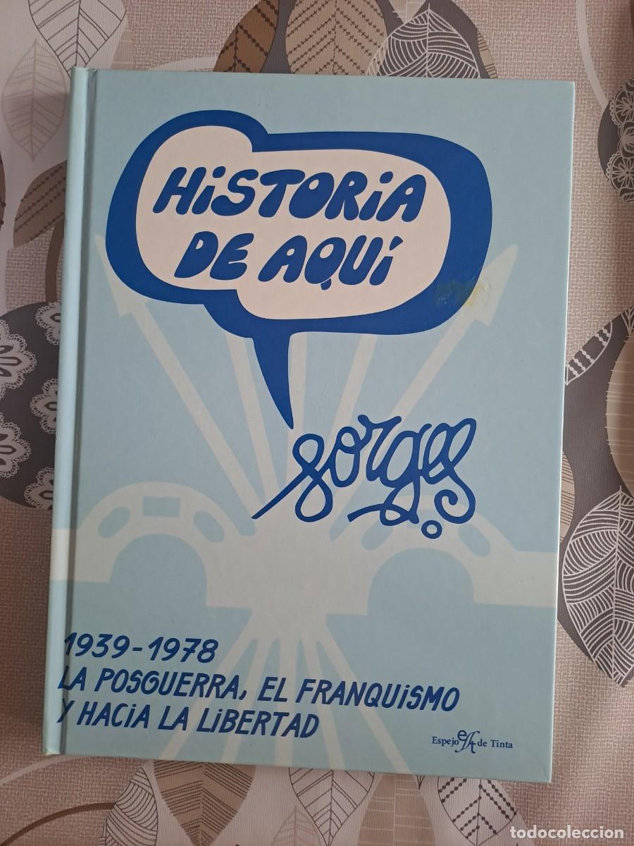 C&oacute;mics: Historia de aqu&iacute;, 1939-1978 la posguerra, el franquismo y hacia la libertad