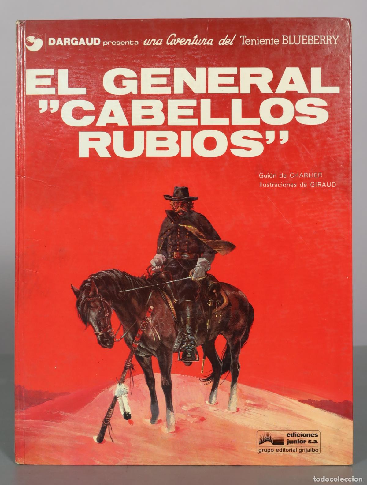 C&oacute;mics: Una aventura del Teniente Blueberry: El General Cabellos Rubios - Jean-Michel Charlier, Jean Giraud