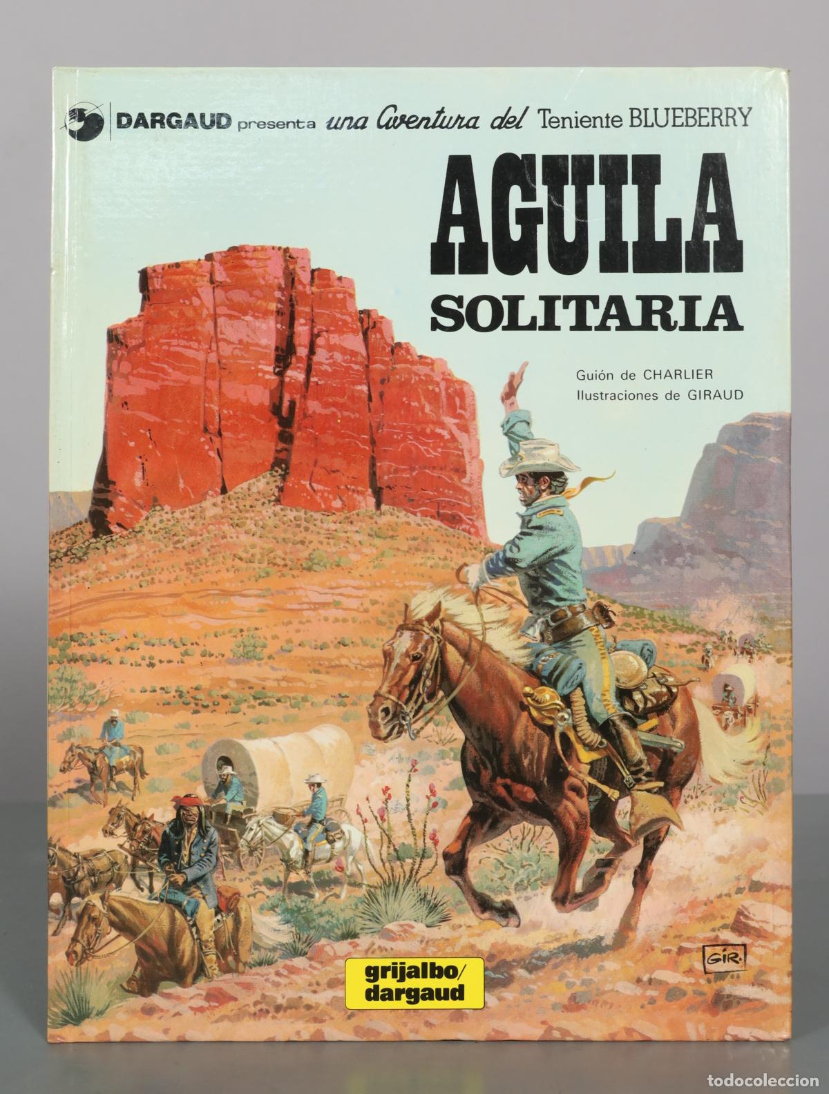 C&oacute;mics: El Teniente Blueberry: &Aacute;guila solitaria - Charlier, Giraud - Grijalbo/Dargaud