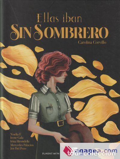 C&oacute;mics: Ellas iban sin sombrero (Ponent Mon) - Carolina Corvillo; Jen del Pozo, Mercedes Palacios, Irina Hir