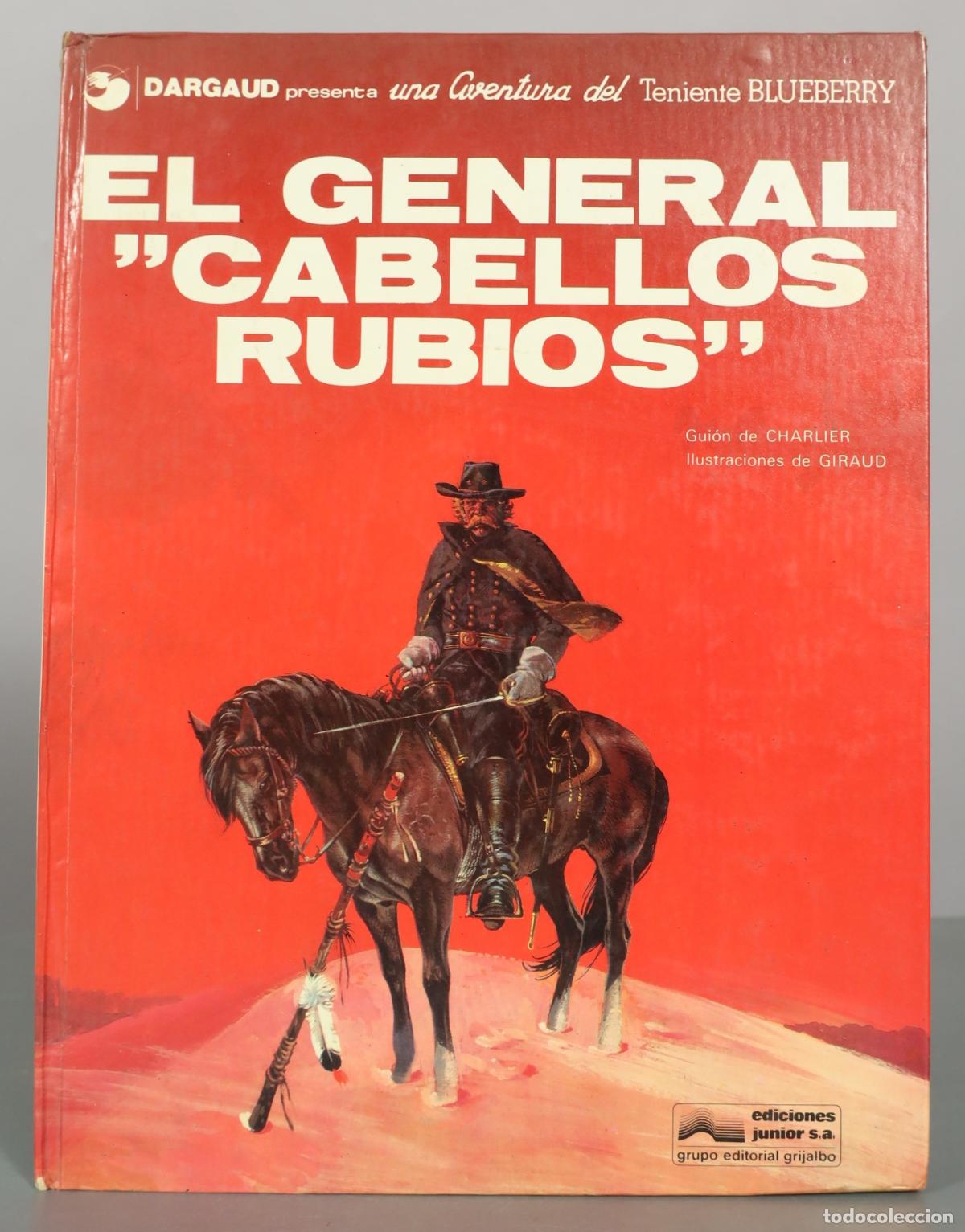 C&oacute;mics: Una aventura del Teniente Blueberry - El General Cabellos Rubios - Jean-Michel Charlier, Jean Giraud