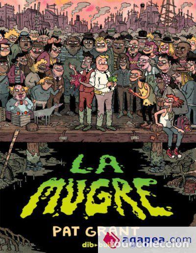 C&oacute;mics: La mugre. Libro primero de la historia de los estafadores de la Ciudad Pantano (Dibbuks) - Pat Grant