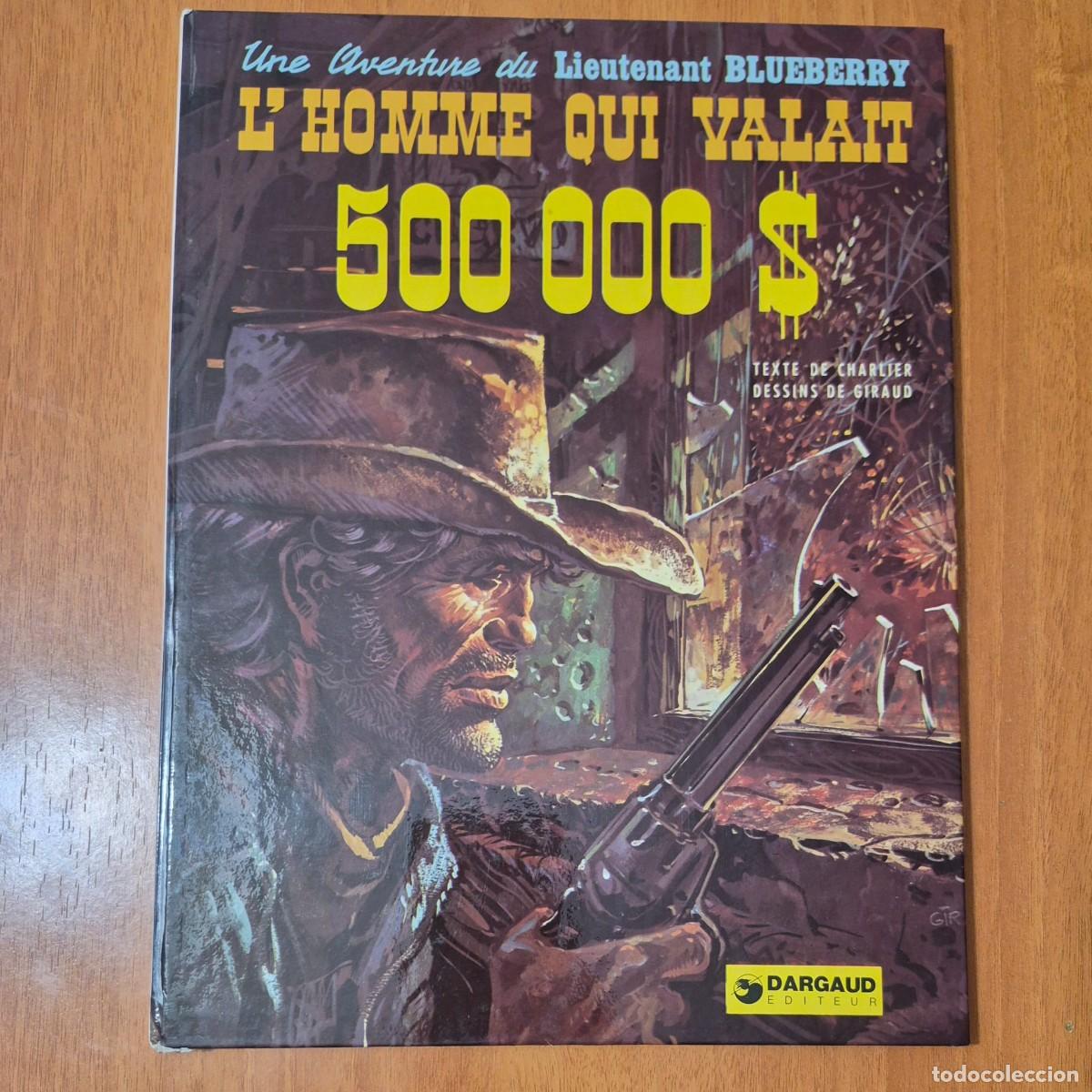 C&oacute;mics: BLUEBERRY: L'HOMME QUI VALAIT 500000$ (COMIC, FRAN&Ccedil;AIS) - CHARLIER / GIRAUD