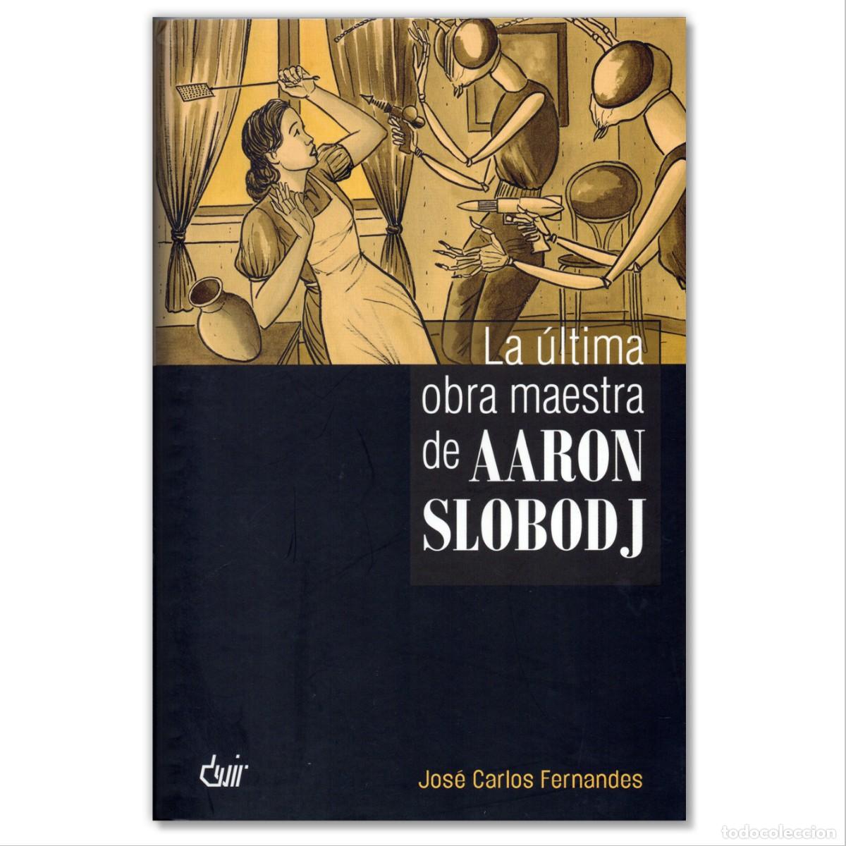 C&oacute;mics: LA ULTIMA OBRA MAESTRA DE AARON SLOBODJ