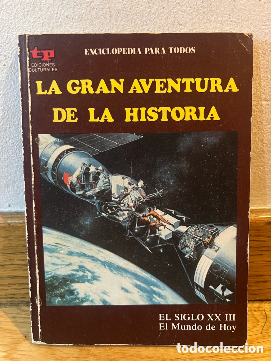 C&oacute;mics: LA GRAN AVENTURA DE LA HISTORIA EL SIGLO XX III El Mundo de Hoy ENCICLOPEDIA PARA TODOS