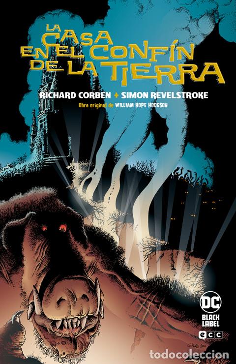C&oacute;mics: La casa en el conf&iacute;n de la tierra - Richard Corben, Simon Revelstroke, Richard Corben