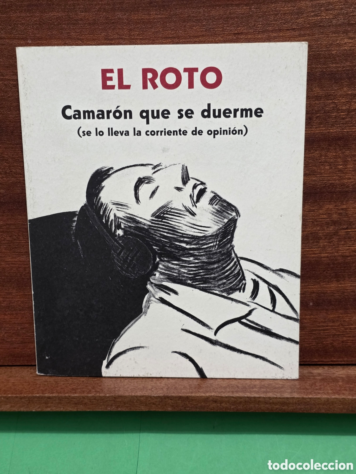 C&oacute;mics: &rdquo;&rdquo;EL ROTO&rdquo;&rdquo;...CAMAR&Oacute;N QUE SE DUERME ( SE LO LLEVA LA CORRIENTE DE OPINI&Oacute;N)...MONDADORI 2012..
